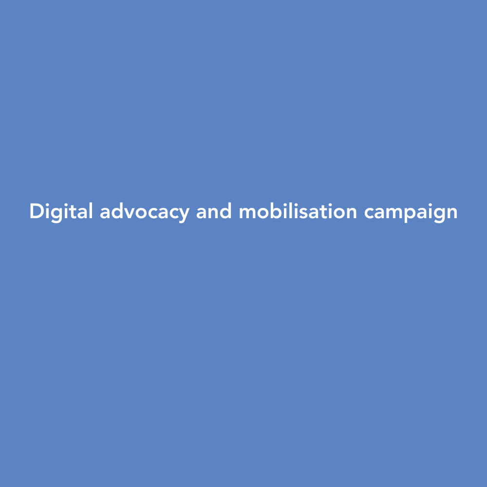 digital advocacy and mobilisation campaign