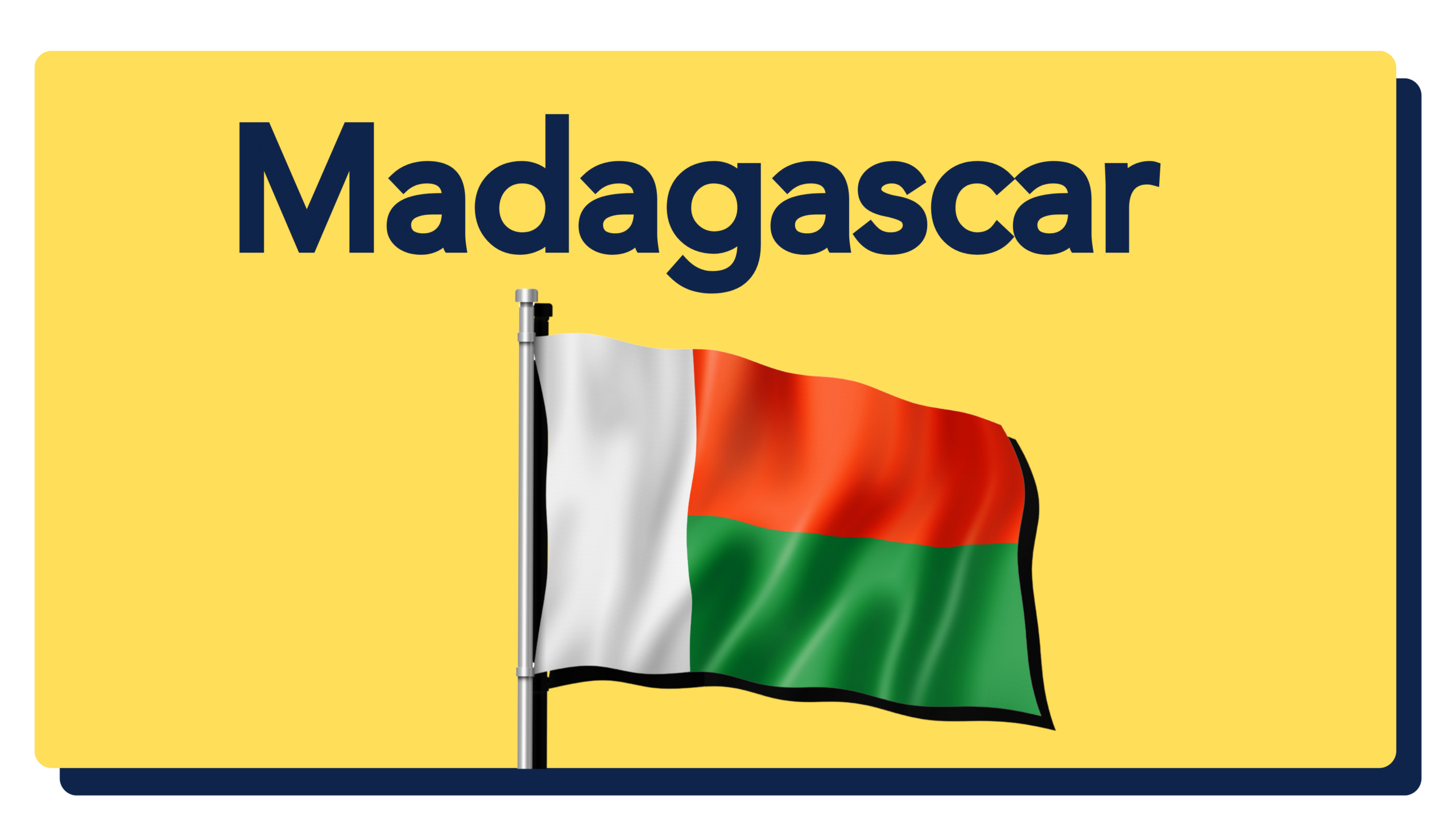 Madagascar
