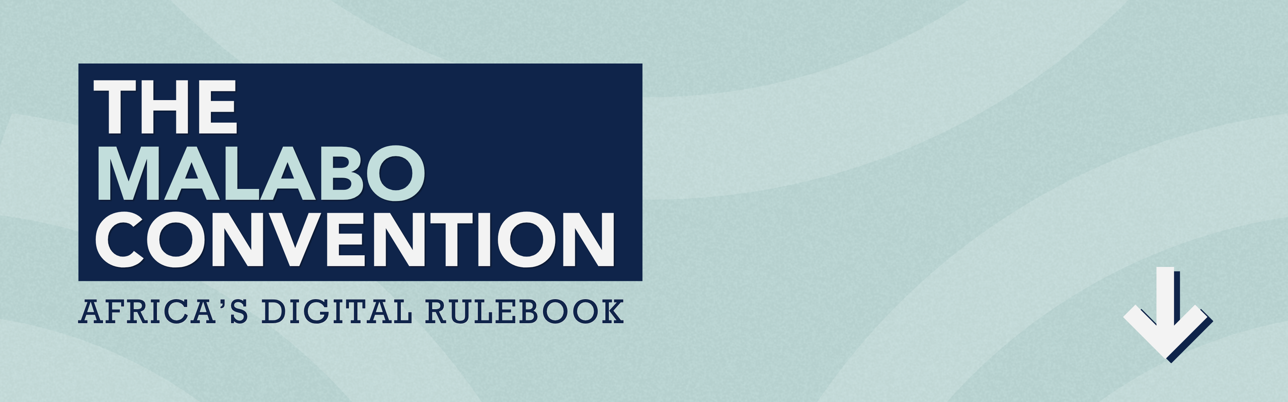 The Malabo Convention: Africa's Digital Rulebook